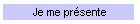 Je me prsente